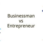 Top 5 Differences Between Businessman and Entrepreneur Entrepreneur vs Businessman