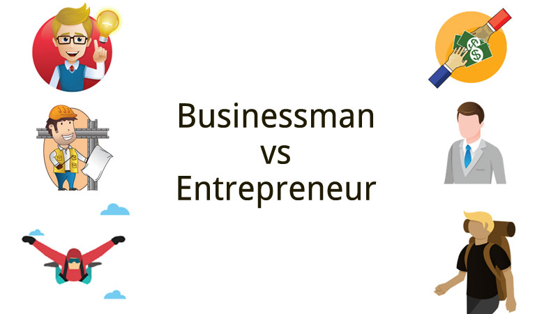 Entrepreneur vs Businessman