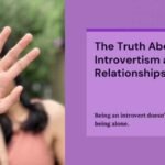 Introvertism Is Not A Relationship Killer – Understanding Personality Traits Introvertism Relationship Killer